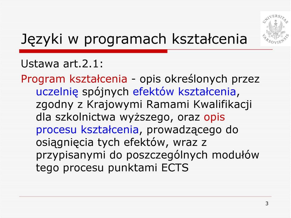 kształcenia, zgodny z Krajowymi Ramami Kwalifikacji dla szkolnictwa wyższego, oraz
