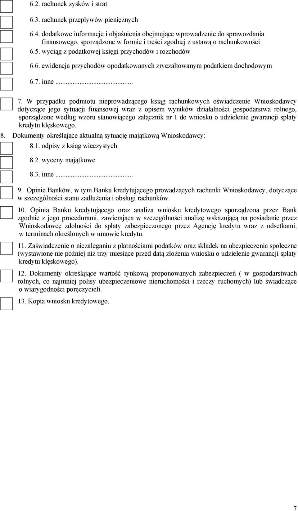 wyciąg z podatkowej księgi przychodów i rozchodów 6.6. ewidencja przychodów opodatkowanych zryczałtowanym podatkiem dochodowym 6.7. inne... 7.