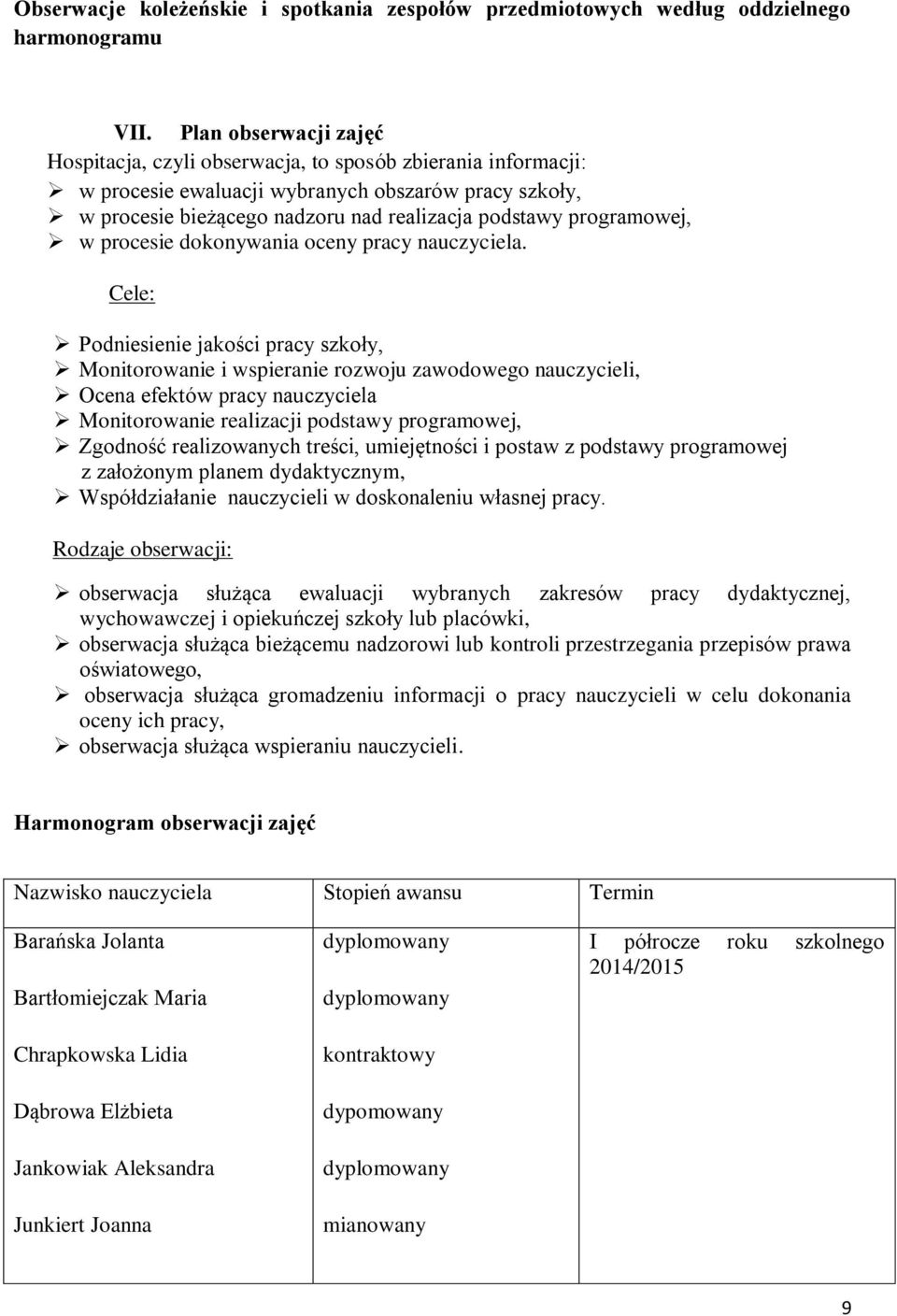 programowej, w procesie dokonywania oceny pracy nauczyciela.