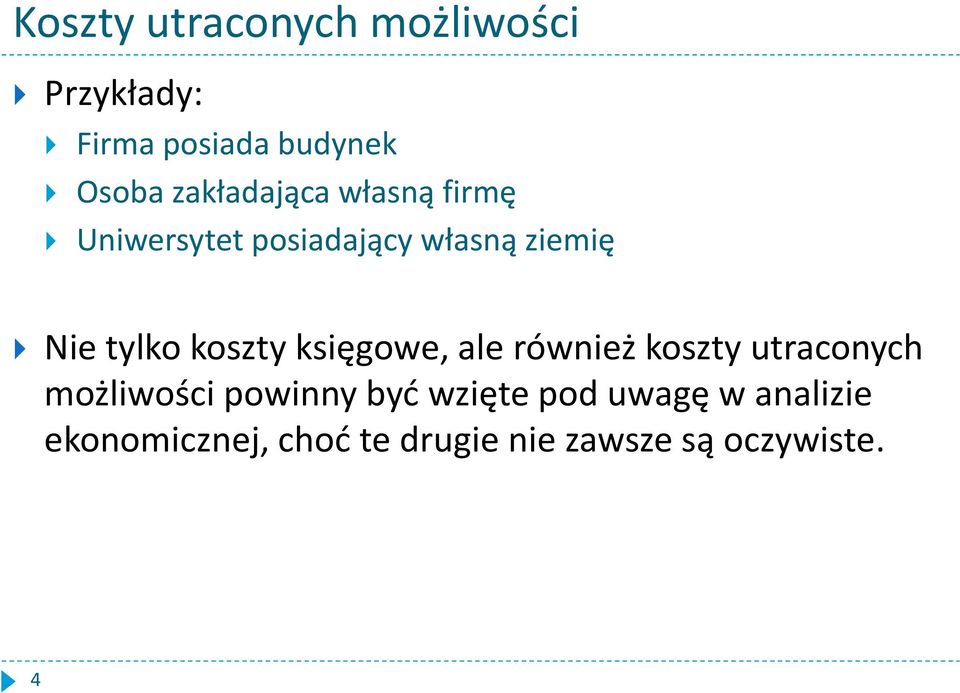 koszty księgowe, ale również koszty utraconych możliwości powinny być