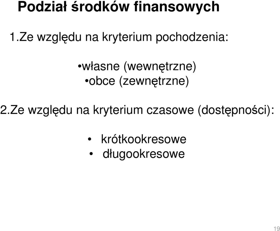 (wewnętrzne) obce (zewnętrzne) 2.