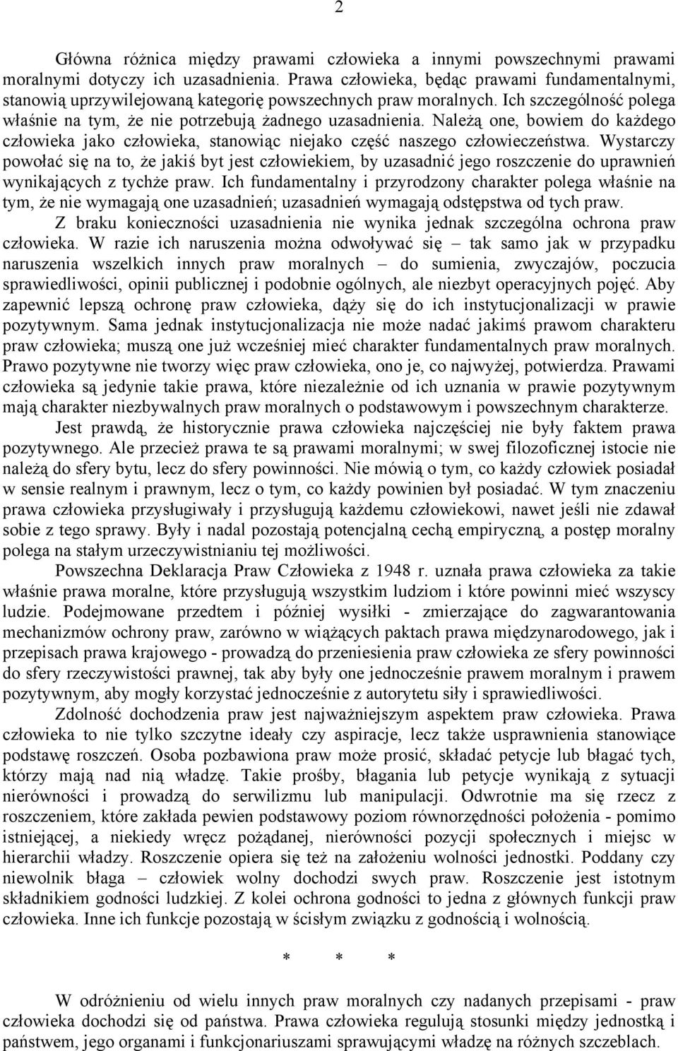 Należą one, bowiem do każdego człowieka jako człowieka, stanowiąc niejako część naszego człowieczeństwa.