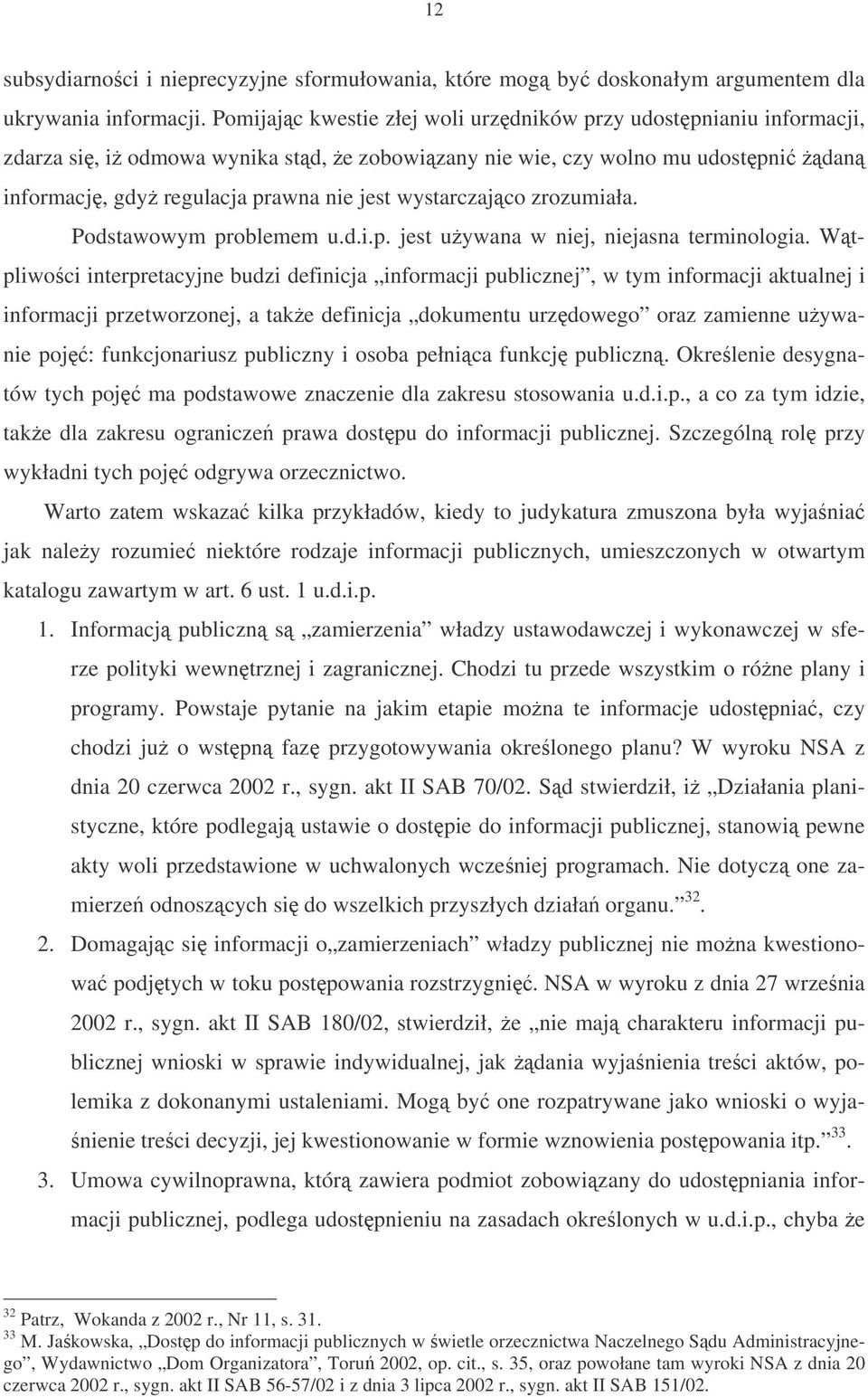 wystarczajco zrozumiała. Podstawowym problemem u.d.i.p. jest uywana w niej, niejasna terminologia.