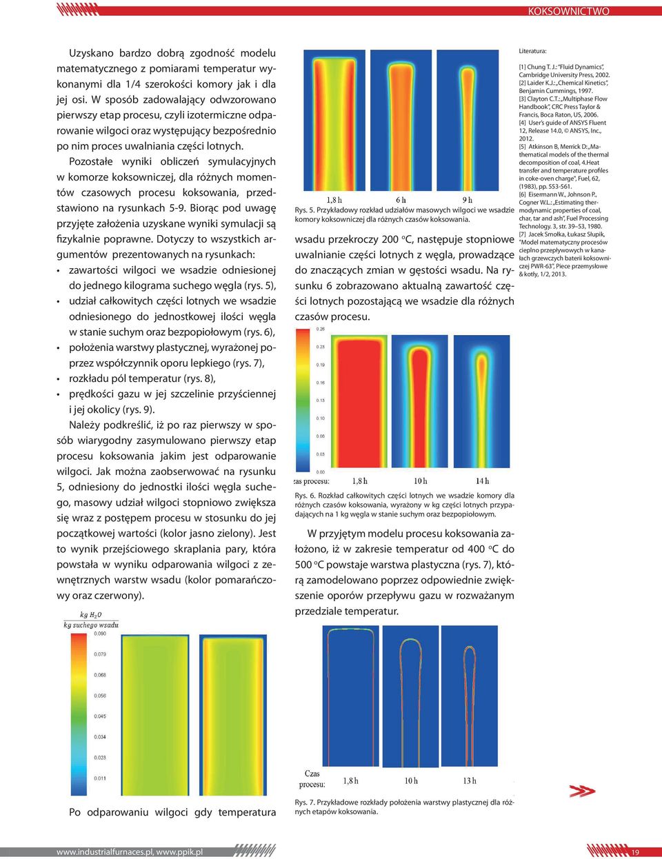Pozostałe wyniki obliczeń symulacyjnych w komorze koksowniczej, dla różnych momentów czasowych procesu koksowania, przedstawiono na rysunkach 5-9.