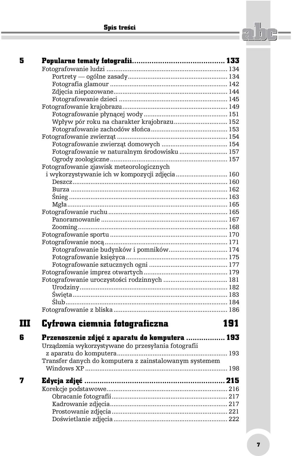 .. 154 Fotografowanie zwierząt domowych... 154 Fotografowanie w naturalnym środowisku... 157 Ogrody zoologiczne.