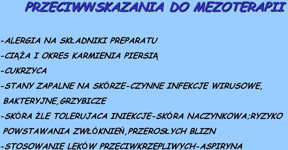 BAKTERYJNE,GRZYBICZE -SKÓRA ŹLE TOLERUJACA INIEKCJE-SKÓRA NACZYNKOWA;RYZYKO