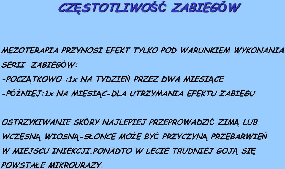 EFEKTU ZABIEGU OSTRZYKIWANIE SKÓRY NAJLEPIEJ PRZEPROWADZIĆ ZIMĄ LUB WCZESNĄ WIOSNĄ-SŁONCE