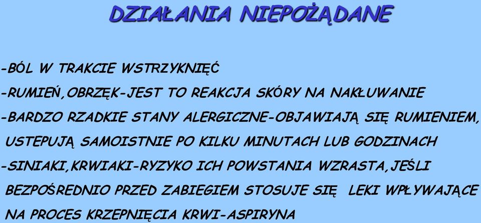 PO KILKU MINUTACH LUB GODZINACH -SINIAKI,KRWIAKI-RYZYKO ICH POWSTANIA WZRASTA,JEŚLI