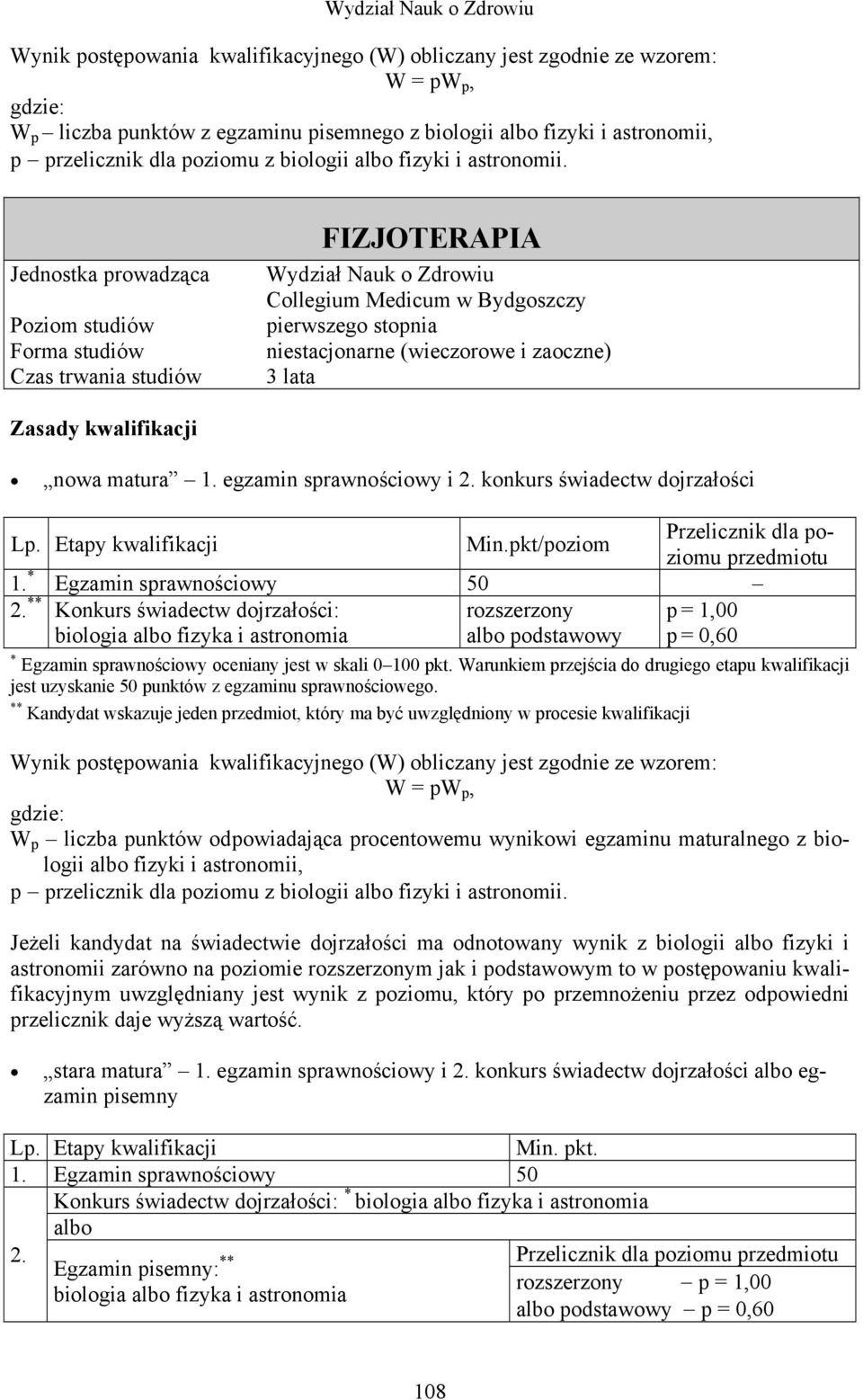 pkt/poziom Przelicznik dla poziomu przedmiotu 1. Egzamin sprawnościowy 50 2.