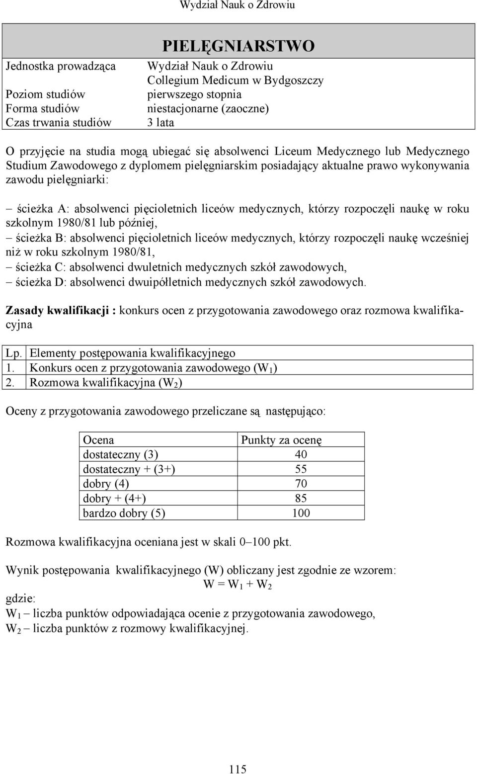 medycznych, którzy rozpoczęli naukę wcześniej niż w roku szkolnym 1980/81, ścieżka C: absolwenci dwuletnich medycznych szkół zawodowych, ścieżka D: absolwenci dwuipółletnich medycznych szkół