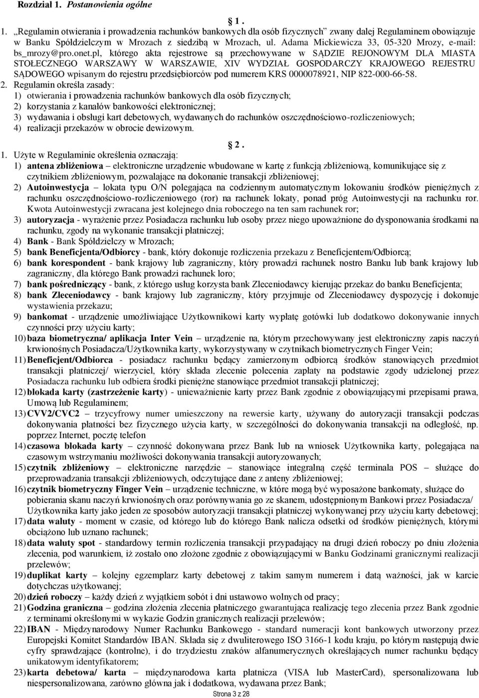 pl, którego akta rejestrowe są przechowywane w SĄDZIE REJONOWYM DLA MIASTA STOŁECZNEGO WARSZAWY W WARSZAWIE, XIV WYDZIAŁ GOSPODARCZY KRAJOWEGO REJESTRU SĄDOWEGO wpisanym do rejestru przedsiębiorców