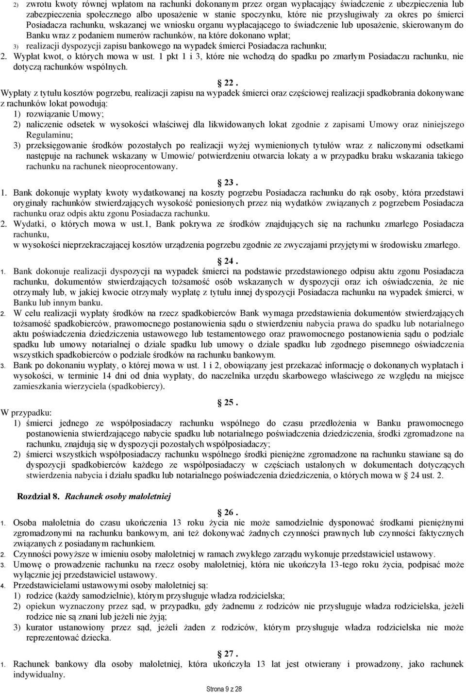 realizacji dyspozycji zapisu bankowego na wypadek śmierci Posiadacza rachunku; 2. Wypłat kwot, o których mowa w ust.