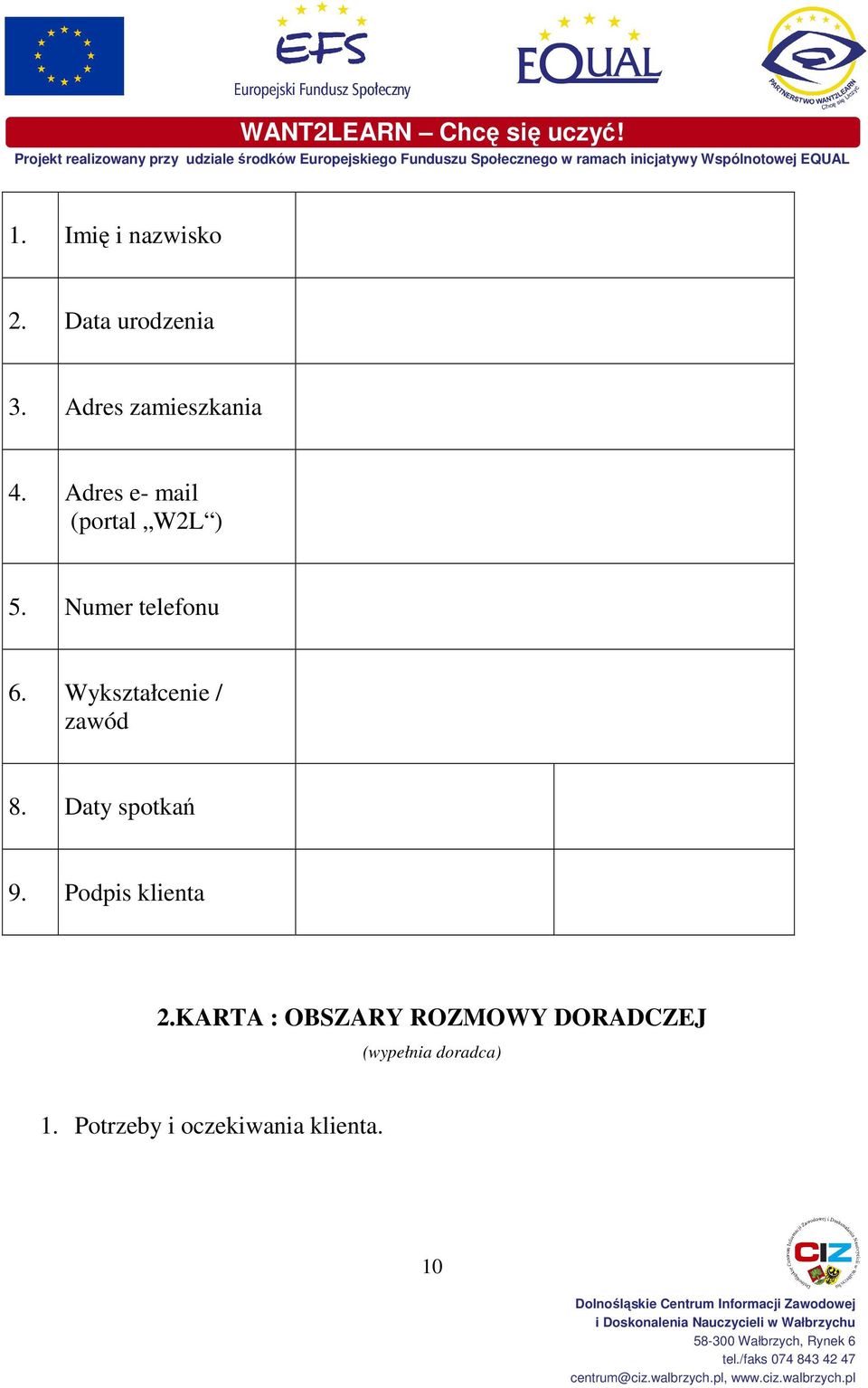 Wykształcenie / zawód 8. Daty spotkań 9. Podpis klienta 2.