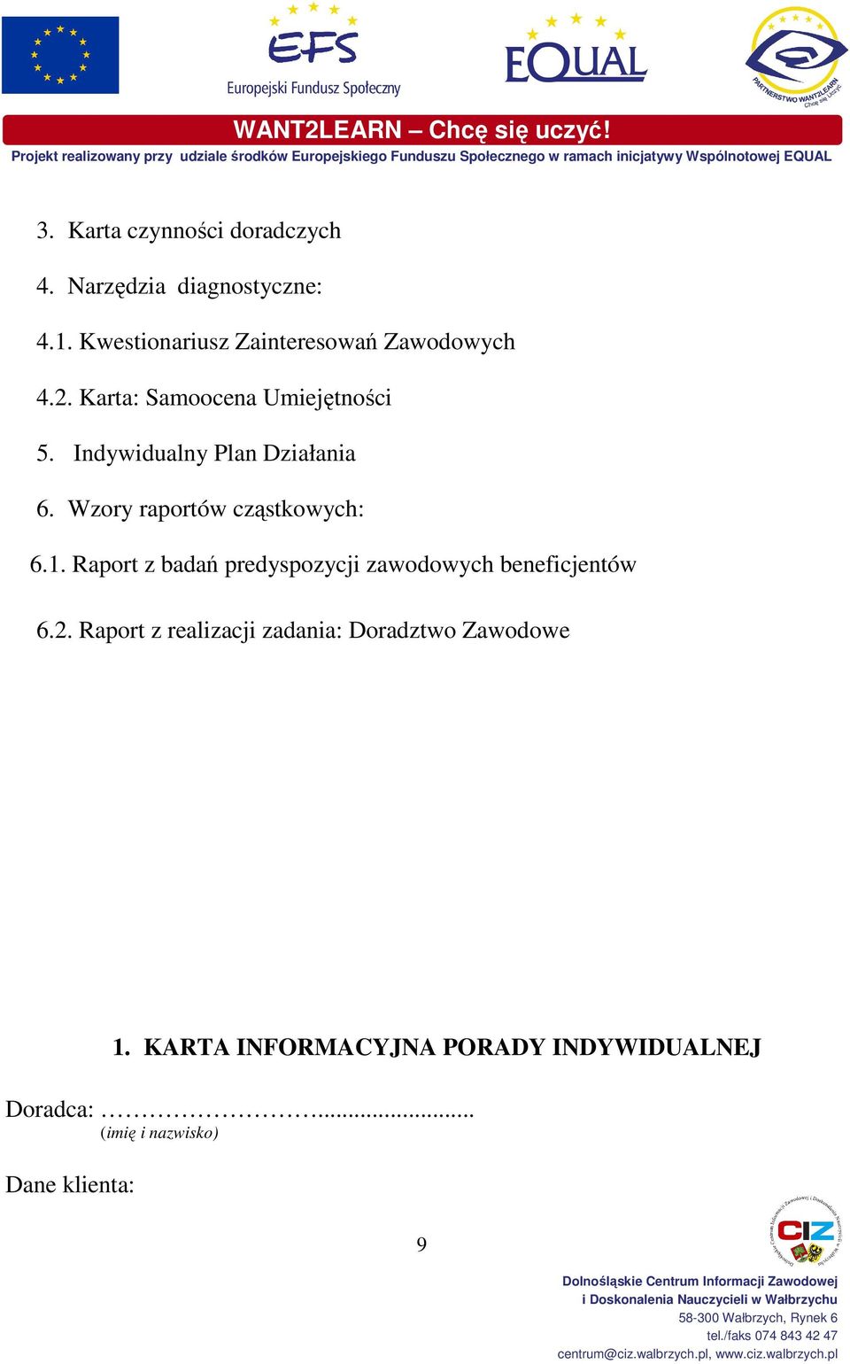 Indywidualny Plan Działania 6. Wzory raportów cząstkowych: 6.1.