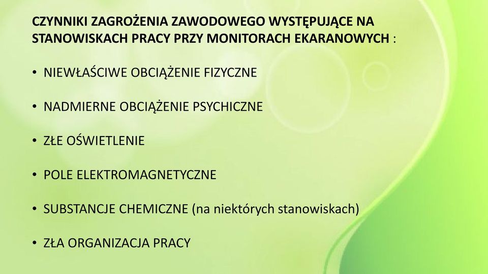 NADMIERNE OBCIĄŻENIE PSYCHICZNE ZŁE OŚWIETLENIE POLE