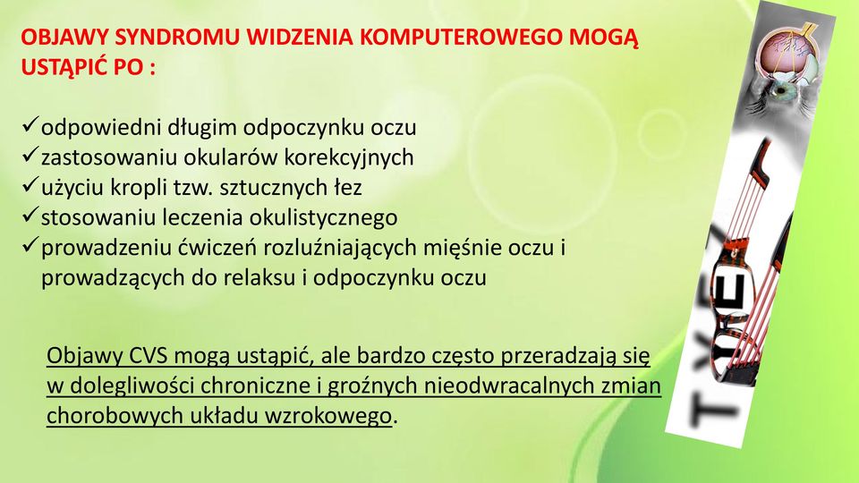 sztucznych łez stosowaniu leczenia okulistycznego prowadzeniu ćwiczeń rozluźniających mięśnie oczu i