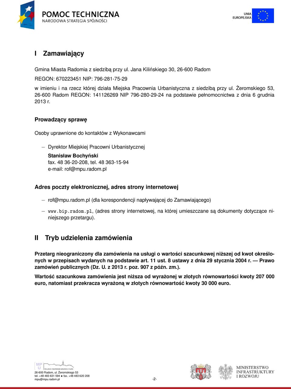 Żeromskiego 53, 26-600 Radom REGON: 141126269 NIP 796-280-29-24 na podstawie pełnomocnictwa z dnia 6 grudnia 2013 r.