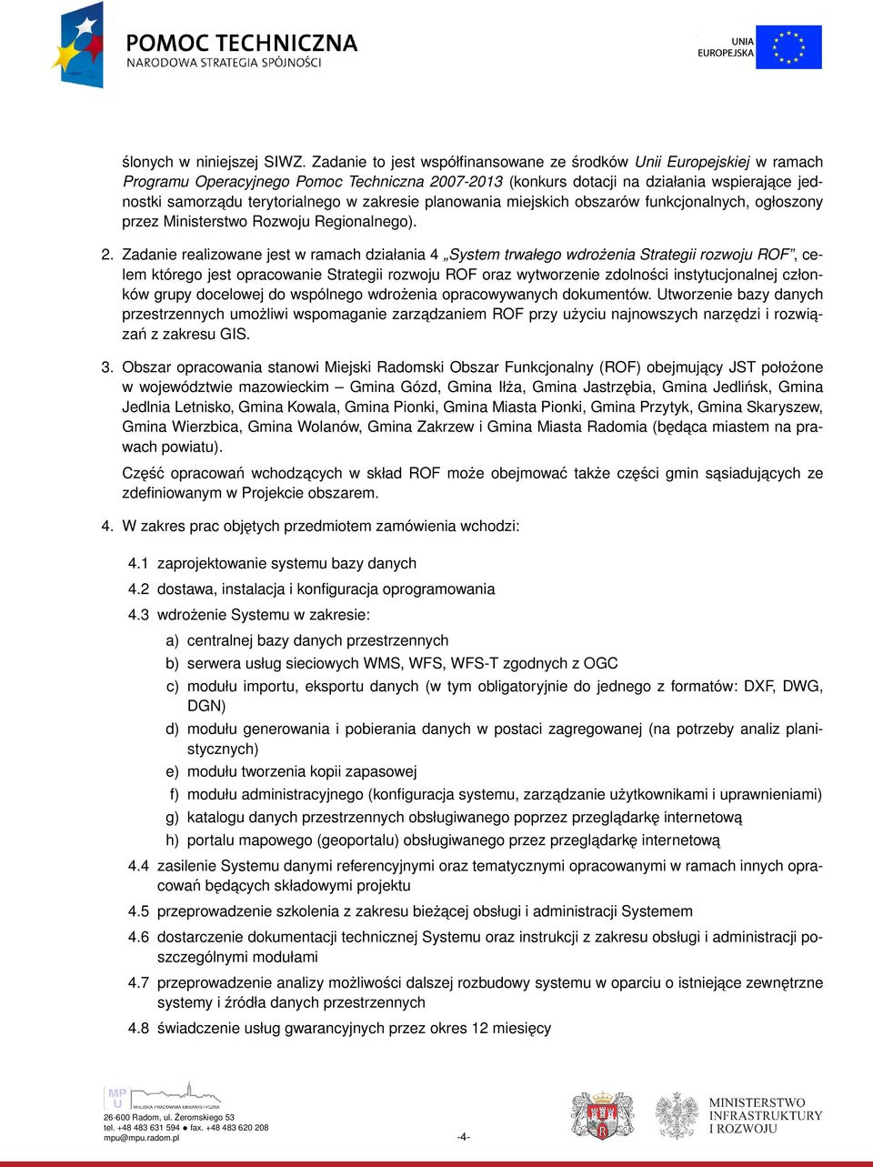 zakresie planowania miejskich obszarów funkcjonalnych, ogłoszony przez Ministerstwo Rozwoju Regionalnego). 2.