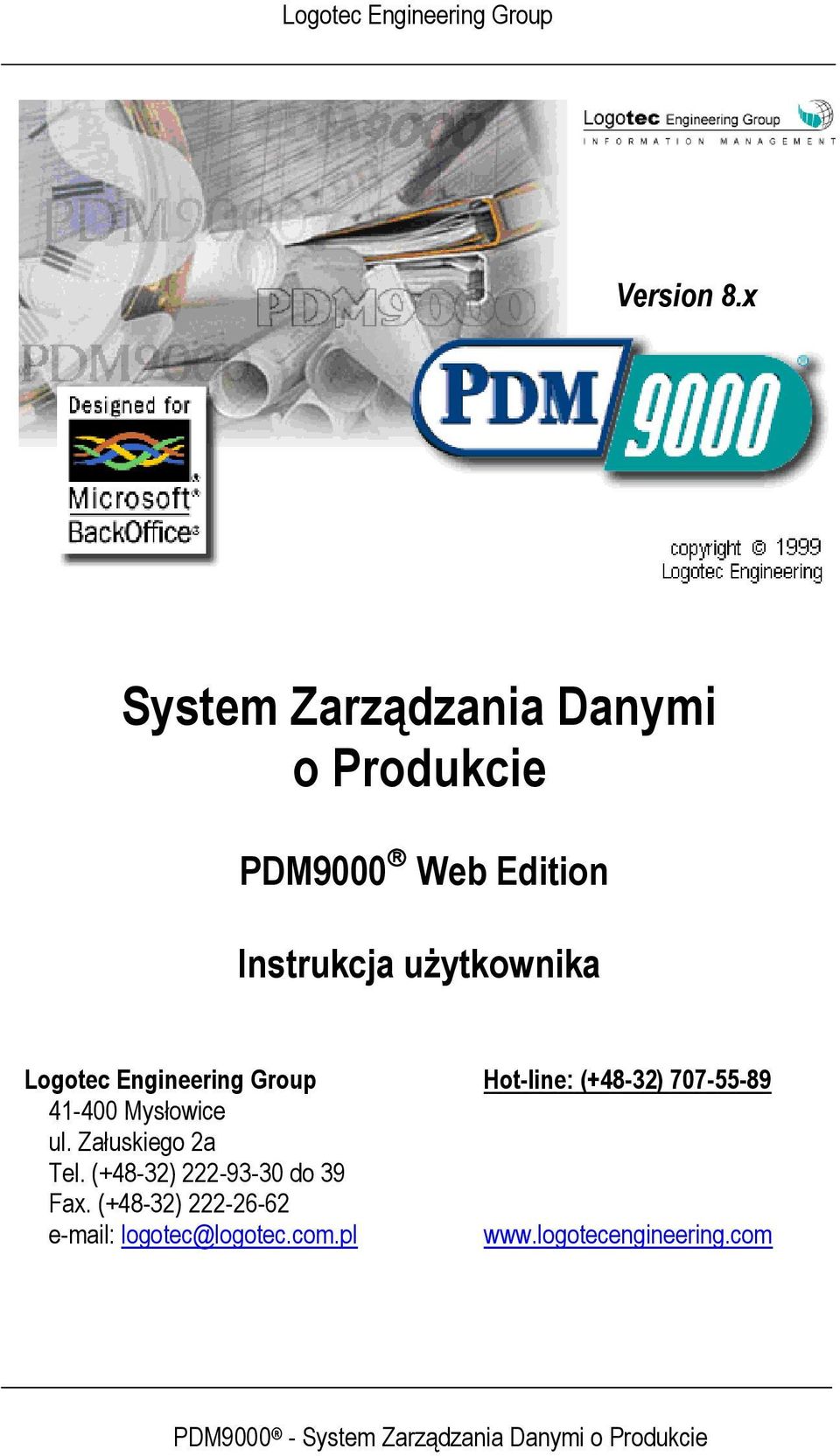 Engineering Group Hot-line: (+48-32) 707-55-89 41-400 Mysłowice ul. Załuskiego 2a Tel.