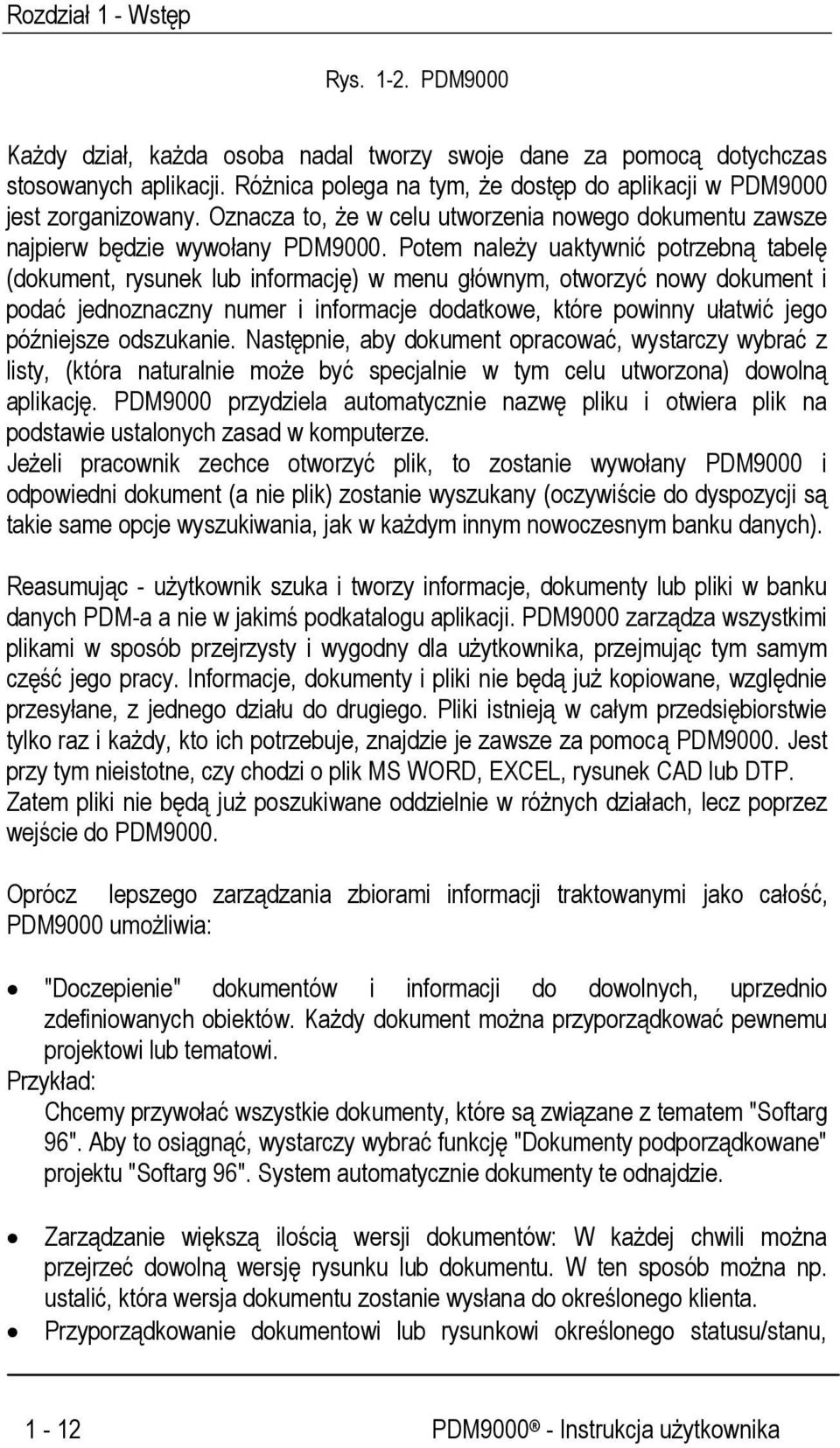 Potem należy uaktywnić potrzebną tabelę (dokument, rysunek lub informację) w menu głównym, otworzyć nowy dokument i podać jednoznaczny numer i informacje dodatkowe, które powinny ułatwić jego