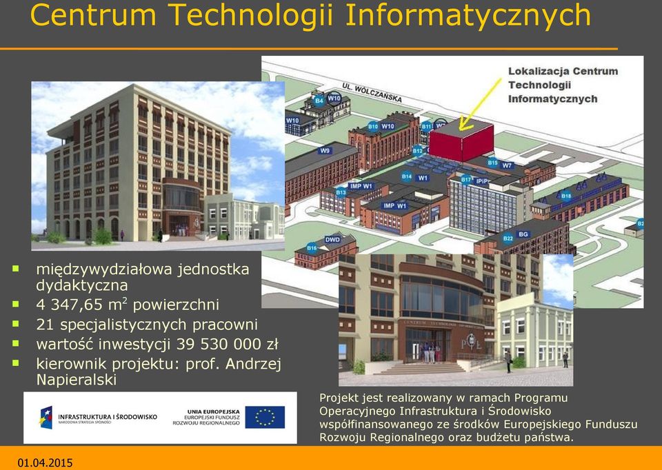 prof. Andrzej Napieralski Projekt jest realizowany w ramach Programu Operacyjnego Infrastruktura