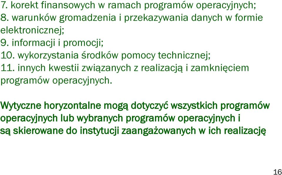 wykorzystania środków pomocy technicznej; 11.