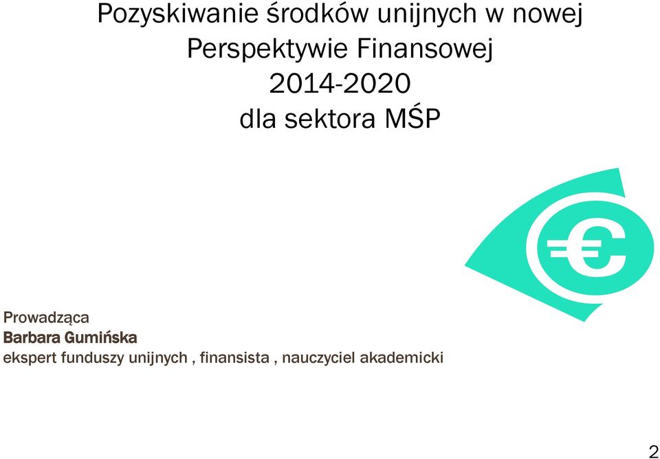 sektora MŚP Prowadząca Barbara Gumińska