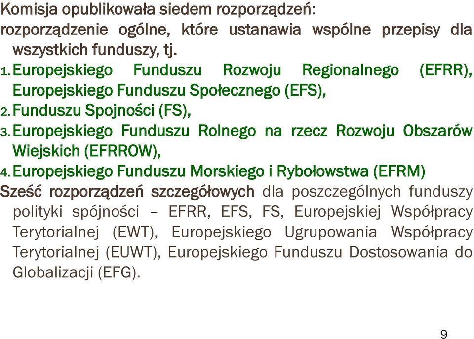 Europejskiego Funduszu Rolnego na rzecz Rozwoju Obszarów Wiejskich (EFRROW), 4.