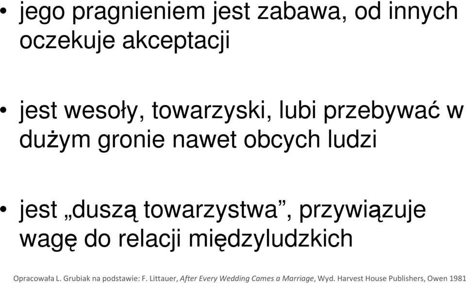 przebywać w duŝym gronie nawet obcych ludzi jest