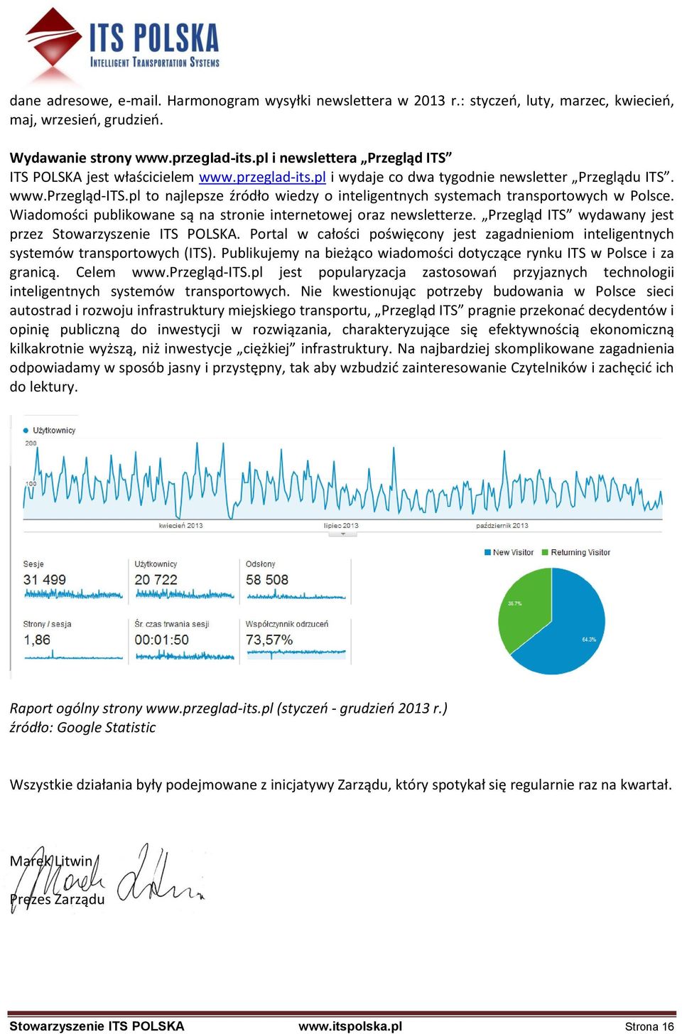 pl to najlepsze źródło wiedzy o inteligentnych systemach transportowych w Polsce. Wiadomości publikowane są na stronie internetowej oraz newsletterze.