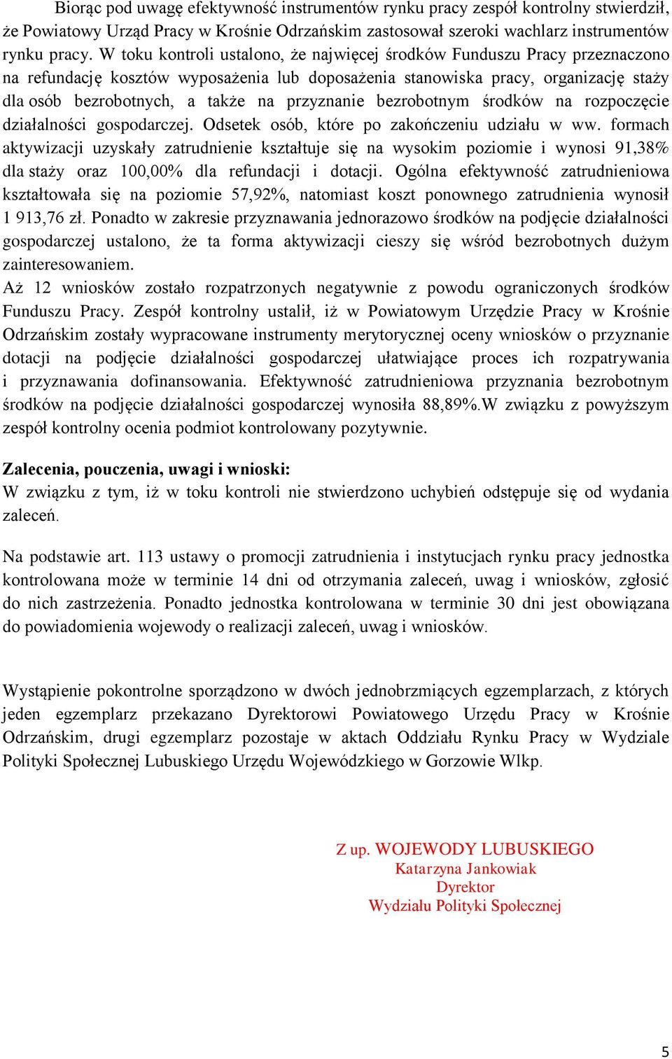 przyznanie bezrobotnym środków na rozpoczęcie działalności gospodarczej. Odsetek osób, które po zakończeniu udziału w ww.