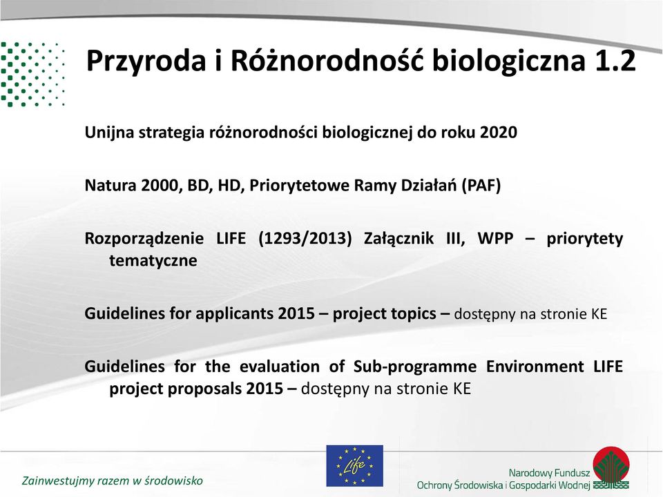 Działań (PAF) Rozporządzenie LIFE (1293/2013) Załącznik III, WPP priorytety tematyczne Guidelines