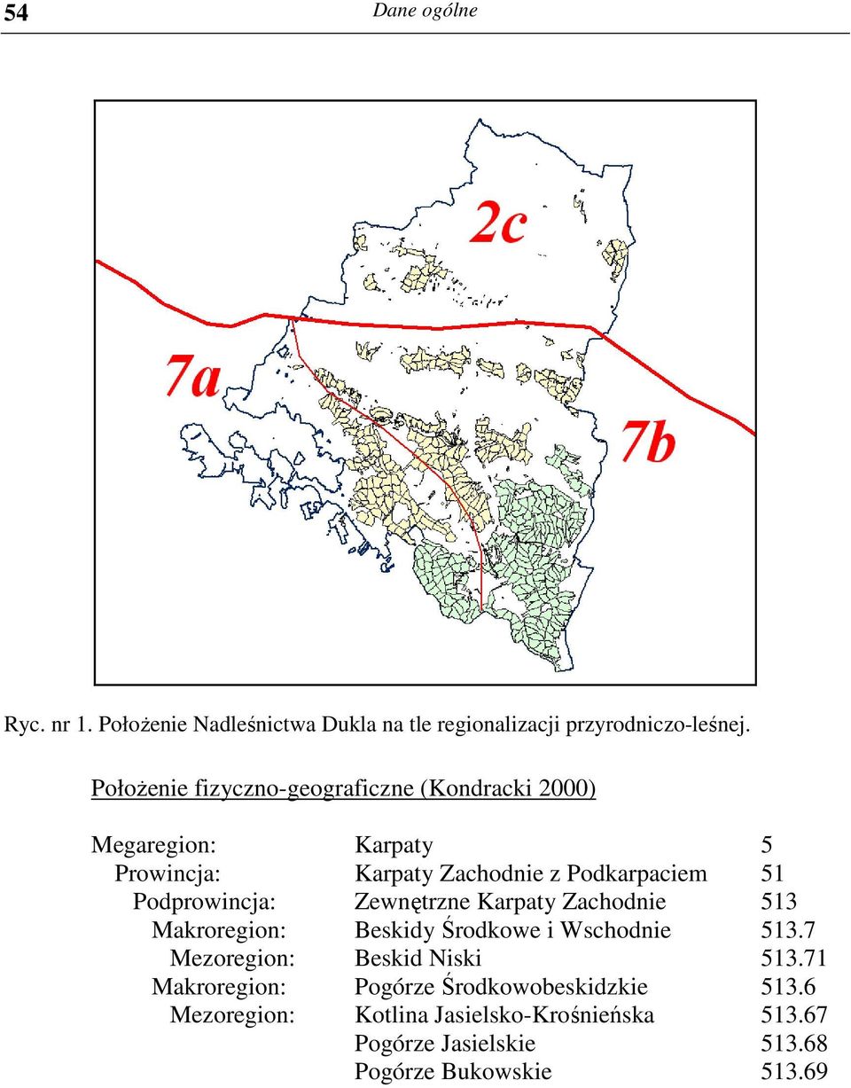 Podprowincja: Zewnętrzne Karpaty Zachodnie 513 Makroregion: Beskidy Środkowe i Wschodnie 513.