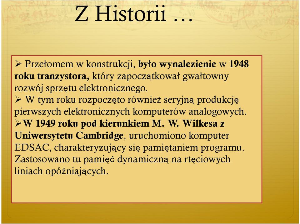 W tym roku rozpoczęto również seryjną produkcję pierwszych elektronicznych komputerów analogowych.