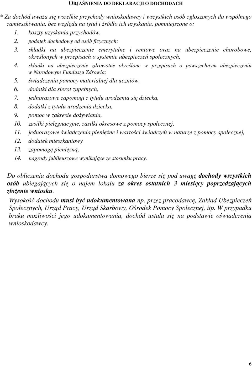 składki na ubezpieczenie emerytalne i rentowe oraz na ubezpieczenie chorobowe, określonych w przepisach o systemie ubezpieczeń społecznych, 4.