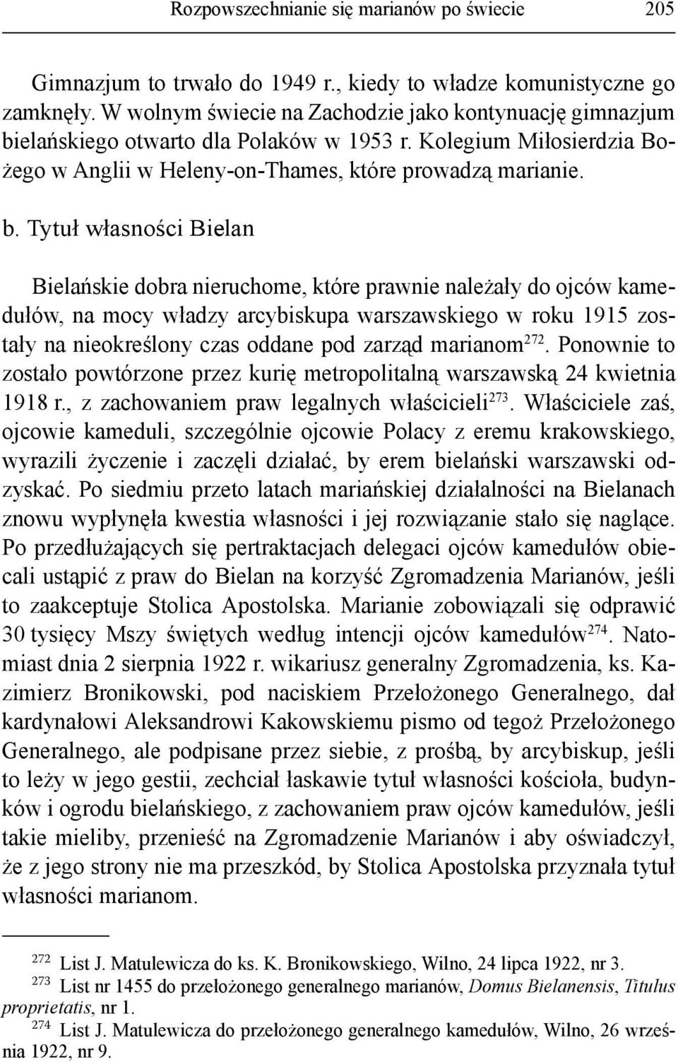 elańskiego otwarto dla Polaków w 1953 r. Kolegium Miłosierdzia Bożego w Anglii w Heleny-on-Thames, które prowadzą marianie. b.