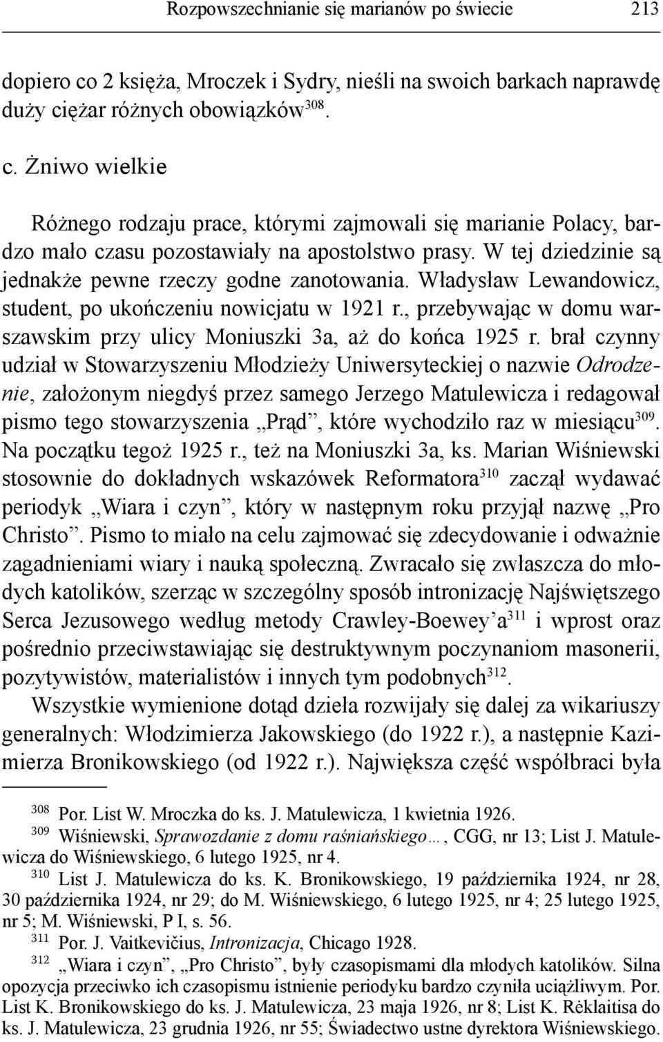 , przebywając w domu warszawskim przy ulicy Moniuszki 3a, aż do końca 1925 r.