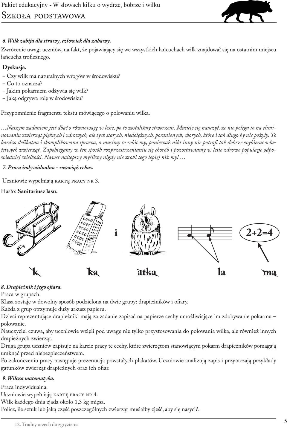 Co to oznacza? Jakim pokarmem odżywia się wilk? Jaką odgrywa rolę w środowisku? Przypomnienie fragmentu tekstu mówiącego o polowaniu wilka.