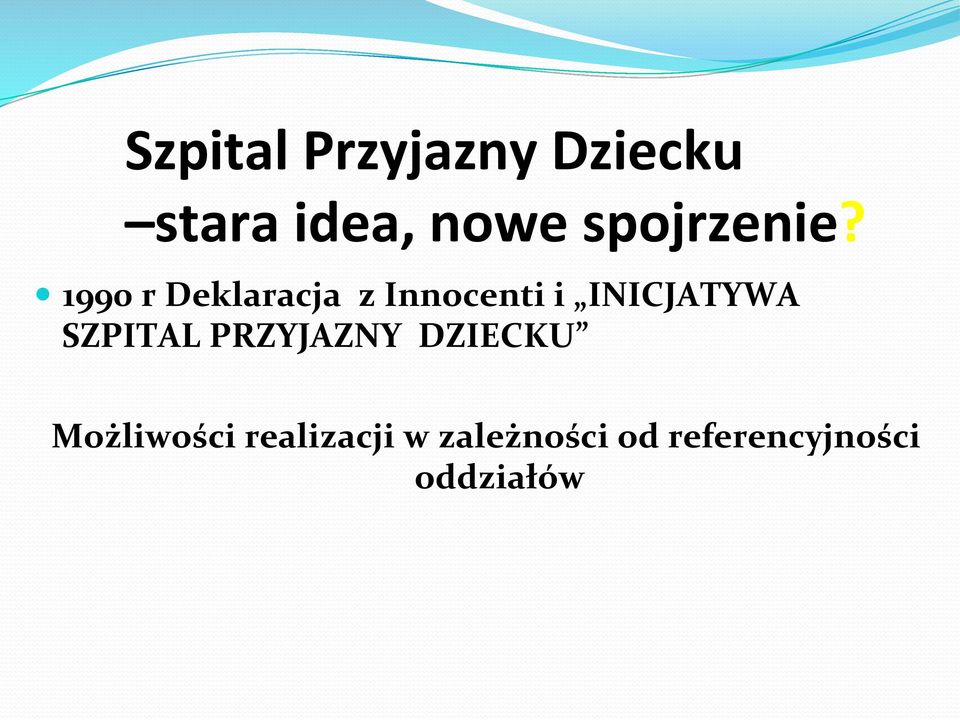 1990 r Deklaracja z Innocenti i INICJATYWA