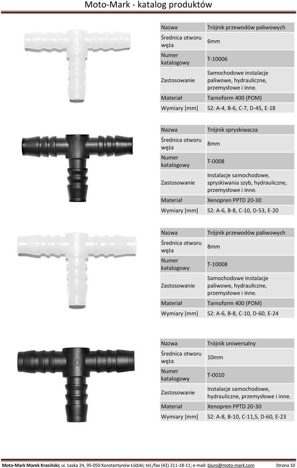 Samochodowe instalacje paliwowe, hydrauliczne, Tarnoform 400 (POM) Wymiary [mm] S2: A-6, B-8, C-10, D-60, E-24 Trójnik uniwersalny 10mm T-0010 Instalacje samochodowe,