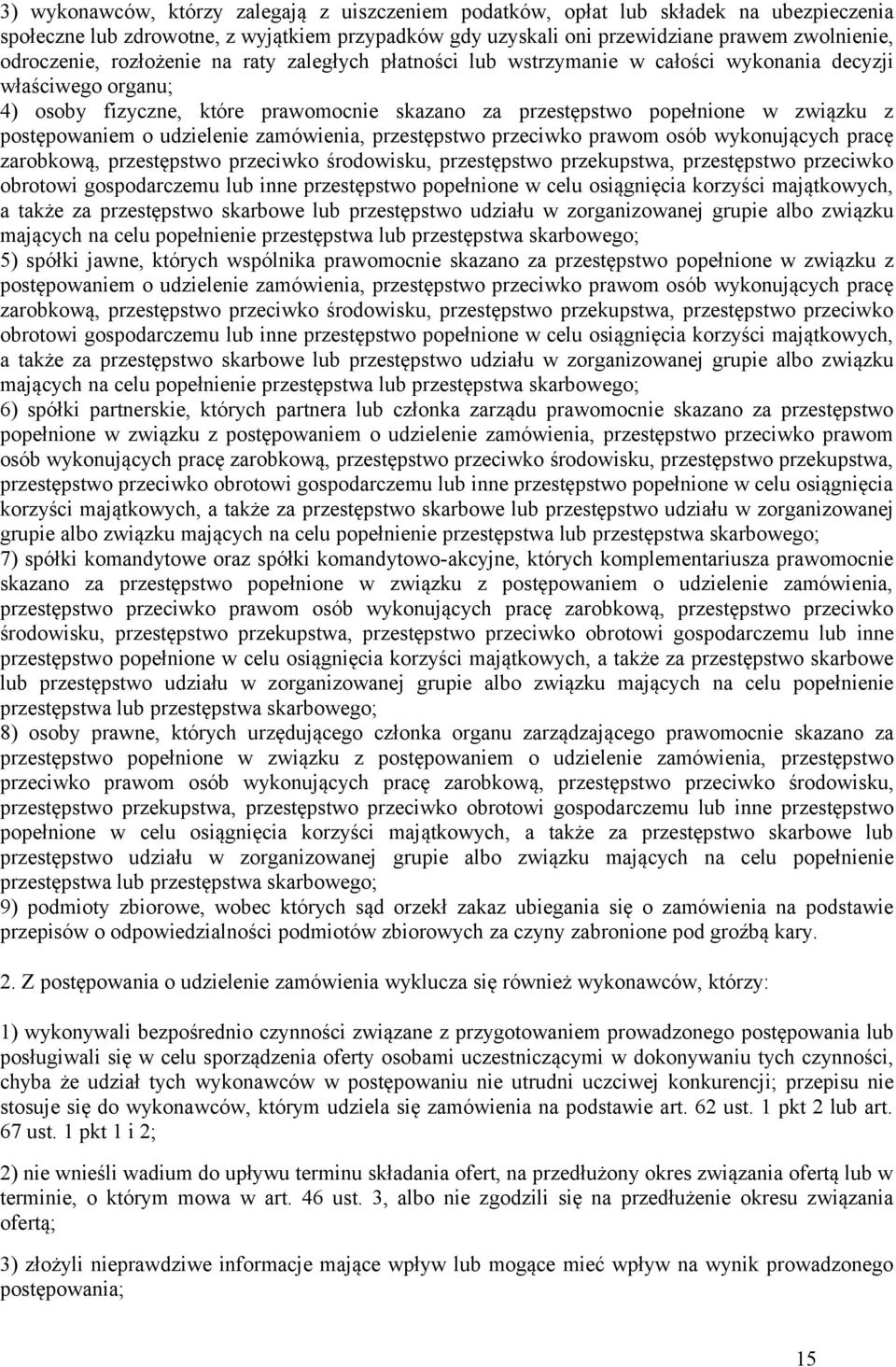 o udzielenie zamówienia, przestępstwo przeciwko prawom osób wykonujących pracę zarobkową, przestępstwo przeciwko środowisku, przestępstwo przekupstwa, przestępstwo przeciwko obrotowi gospodarczemu