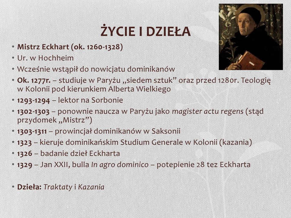 Teologię w Kolonii pod kierunkiem Alberta Wielkiego 1293-1294 lektor na Sorbonie 1302-1303 ponownie naucza w Paryżu jako magister actu