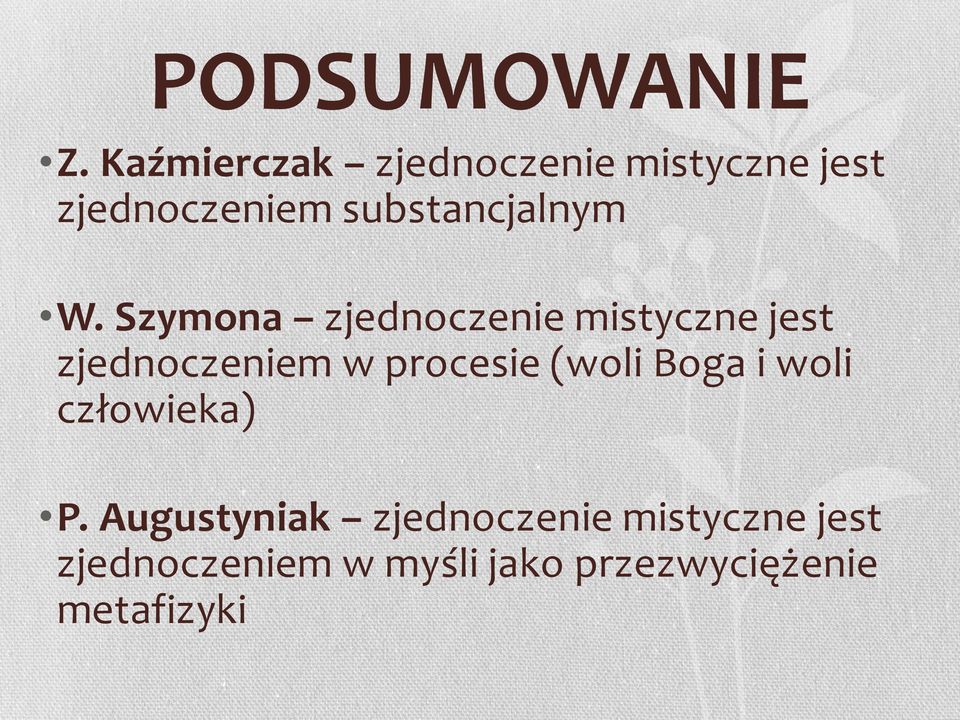 W. Szymona zjednoczenie mistyczne jest zjednoczeniem w procesie