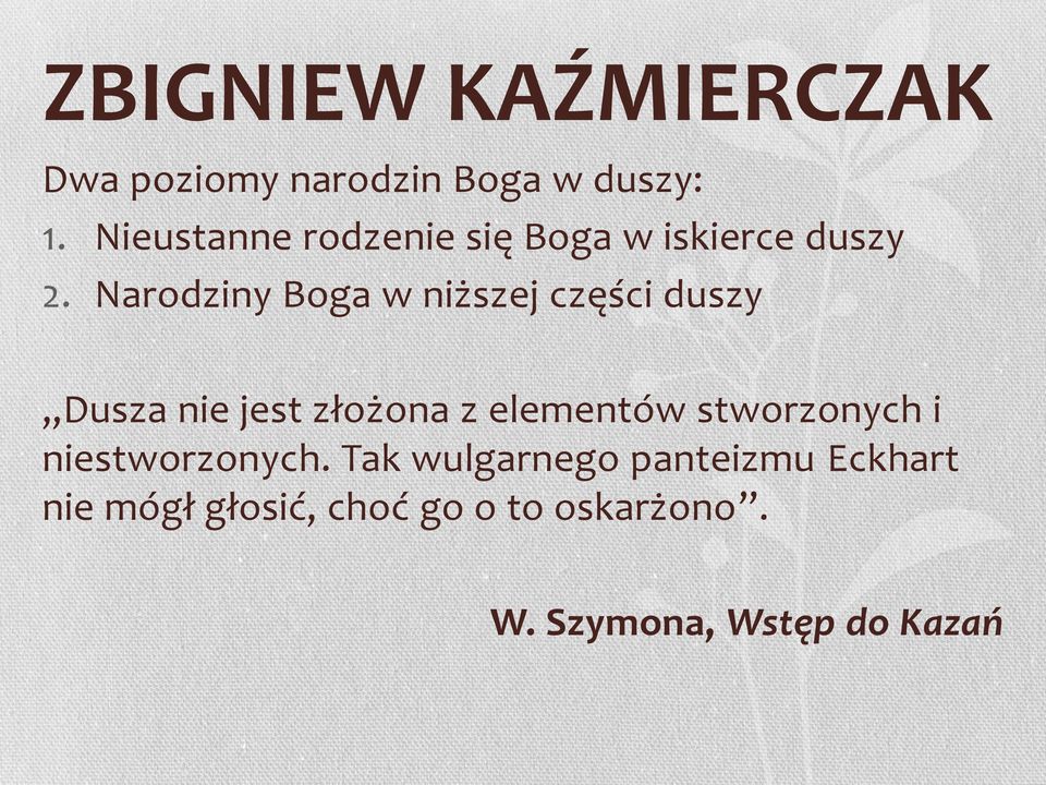 Narodziny Boga w niższej części duszy Dusza nie jest złożona z elementów