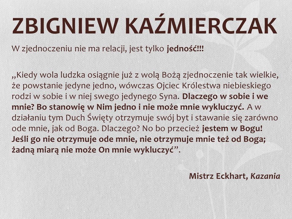 sobie i w niej swego jedynego Syna. Dlaczego w sobie i we mnie? Bo stanowię w Nim jedno i nie może mnie wykluczyć.