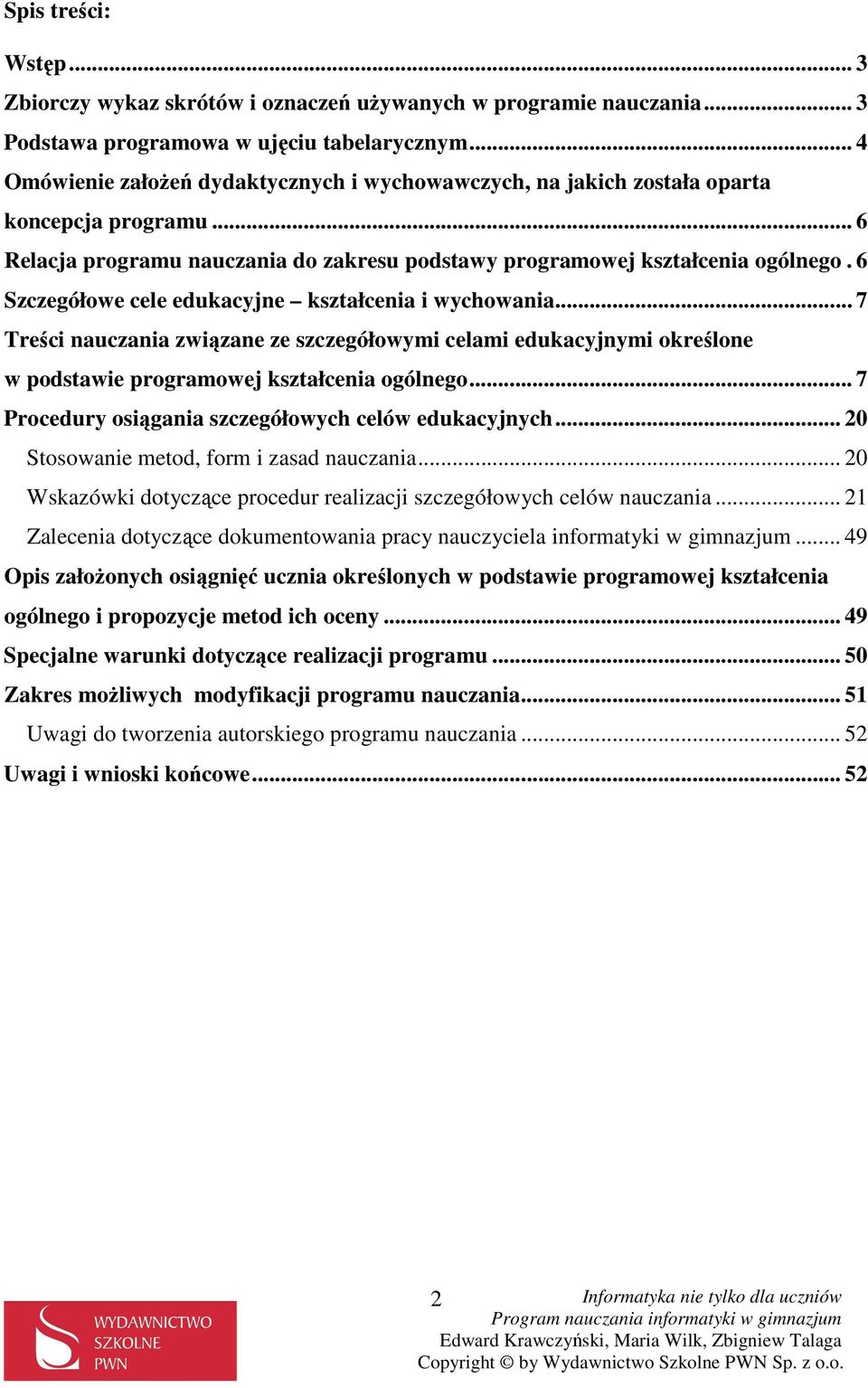 6 Szczegółowe cele edukcyjne ksztłceni i wychowni... 7 Treści nuczni związne ze szczegółowymi celmi edukcyjnymi określone w podstwie progrmowej ksztłceni ogólnego.