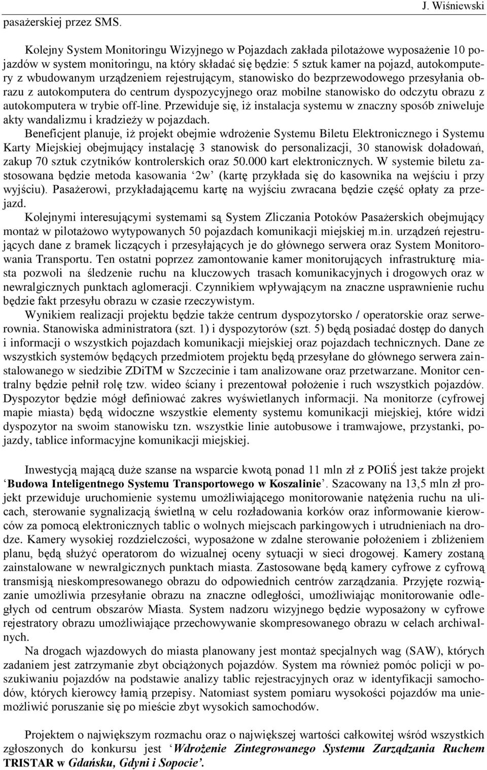 wbudowanym urządzeniem rejestrującym, stanowisko do bezprzewodowego przesyłania obrazu z autokomputera do centrum dyspozycyjnego oraz mobilne stanowisko do odczytu obrazu z autokomputera w trybie