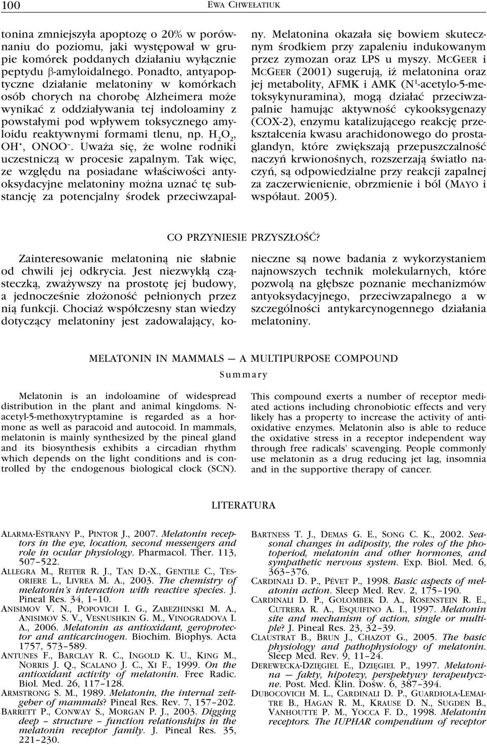 formami tlenu, np. H 2 O 2, OH, ONOO. Uważa się, że wolne rodniki uczestniczą w procesie zapalnym.