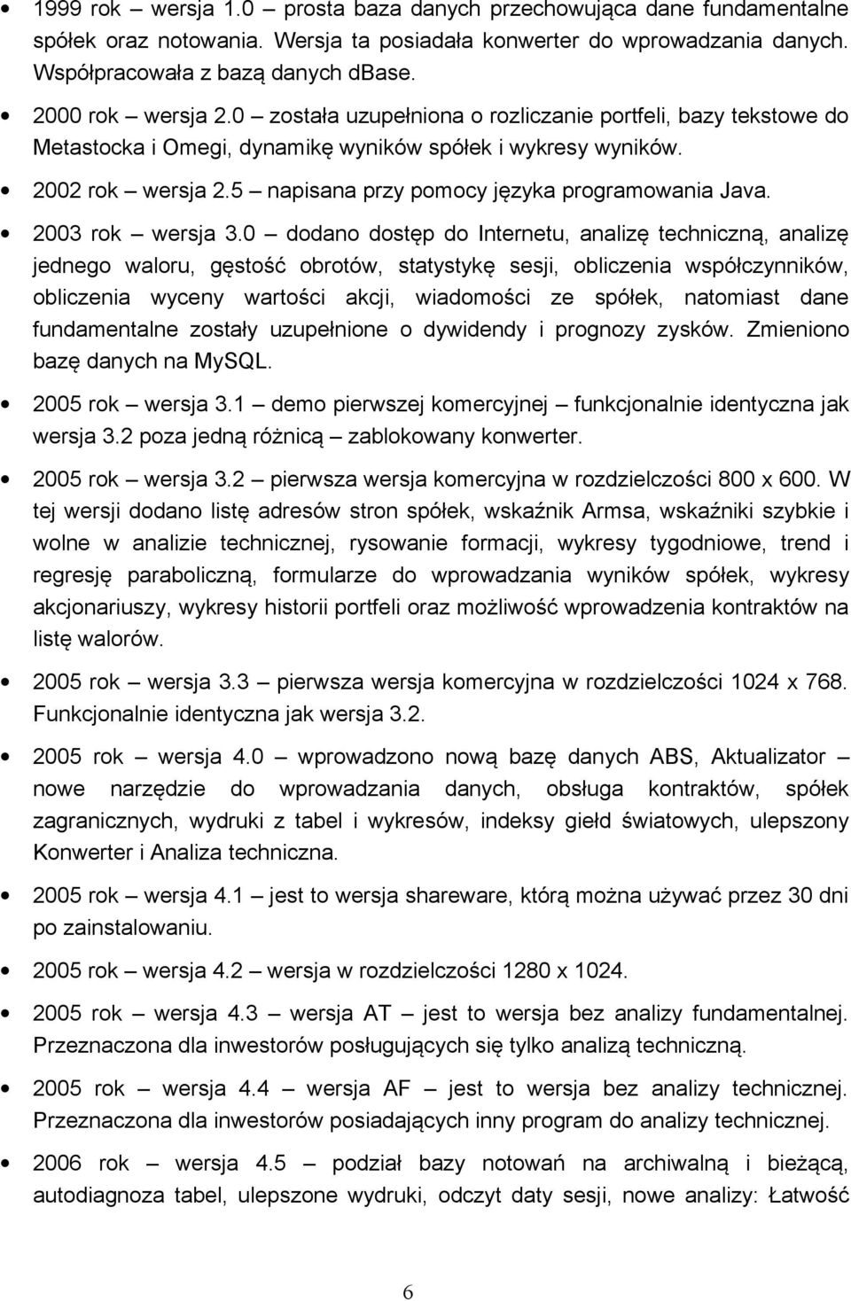 5 napisana przy pomocy języka programowania Java. 2003 rok wersja 3.