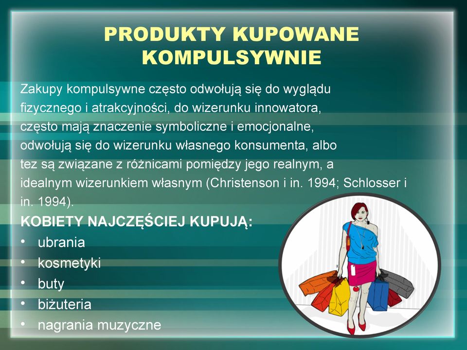 konsumenta, albo tez są związane z różnicami pomiędzy jego realnym, a idealnym wizerunkiem własnym